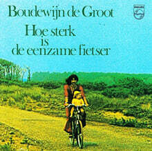 Boudewijn De Groot (부드윈 드 그룻) - Hoe Sterk Is De Eenzame Fietser