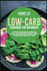 Low-Carb Cookbook for Beginners: Try Quick Easy and Delicious Low-Carb Recipes and Discover How to Burn Stubborn Fat and Reset Metabolism in 1 Week