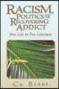 Racism, Politics and the Recovering Addict: One Life in Two Lifetimes