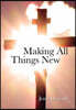 Making All things New