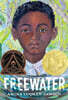 Freewater (Newbery & Coretta Scott King Award Winner)
