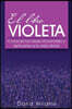El Libro Violeta: Conocer Las Leyes Universales y Aplicarlas a la Vida Diaria