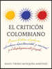 El Criticon Colombiano: Poesias .Criticas Al Gobierno Colombiano Departamental, y Nacional, y El Desplazamiento Forzado.