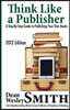 Think Like A Publisher: A Step-By Step Guide to Publishing Your Own Books