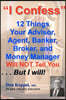 I Confess: 12 Things Your Advisors Will NOT Tell You ... But I will