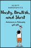 Nasty, Brutish, and Short