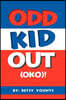 Odd Kid Out (Oko)!: Class Dummy / Class Clown