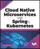Cloud Native Microservices with Spring and Kubernetes