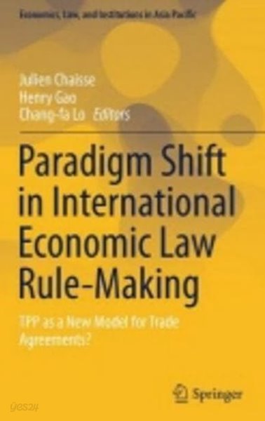 Paradigm Shift in International Economic Law Rule-Making: Tpp as a New Model for Trade Agreements? (Hardcover, 2017) 