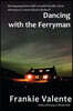 Dancing with the Ferryman