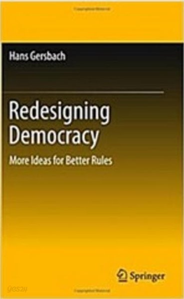 Redesigning Democracy: More Ideas for Better Rules (Hardcover, 2017)