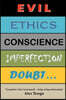 Evil, Ethics, Conscience, Imperfection, Doubt: "Everywhere I turn I meet myself--being, acting and becoming