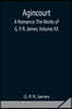Agincourt: A Romance; The Works of G. P. R. James, Volume XX