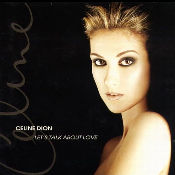 Celine Dion(셀린 디온) -  Let‘s Talk About Love