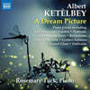 Rosemary Tuck 알베르트 케텔비: 피아노 작품집 (Albert Ketelbey: Piano Works 'A Dream Picture')