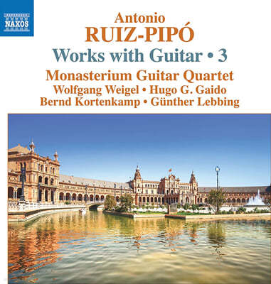 Monasterium Guitar Quartet 안토니오 루이즈-피포: 기타 작품 3집 (Antonio Ruiz-Pipo: Works with Guitar Vol. 3)