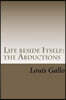 Life Beside Itself: The Abductions