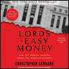 The Lords of Easy Money: How the Federal Reserve Broke the American Economy
