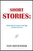 Short Stories: Twenty-One Excursions to the Edge of Chaos and Love