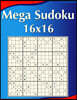 16 x 16 Mega Sudoku Large Print: Perfectly to Improve Memory, Logic and Keep the Mind Sharp!