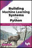 Building Machine Learning Systems Using Python