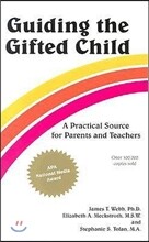 Guiding the Gifted Child: A Practical Source for Parents and Teachers