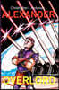 Alexander, Overlord: Alexander Galauxus