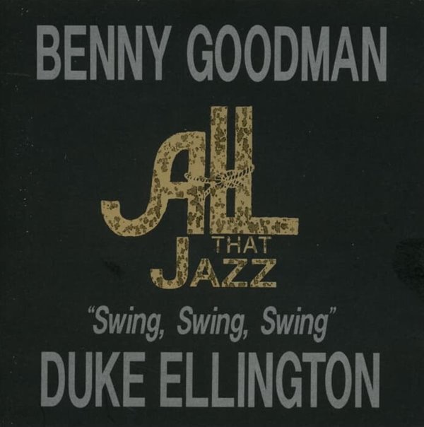 All THAT JAZZ  - BENNY GOODMAN , DUKE ELLINGTON