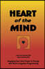 Heart of the Mind: Engaging Your Inner Power to Change with Neuro-Linguistic Programming