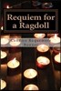 Requiem for a Ragdoll: Works in the Key of Rebirth