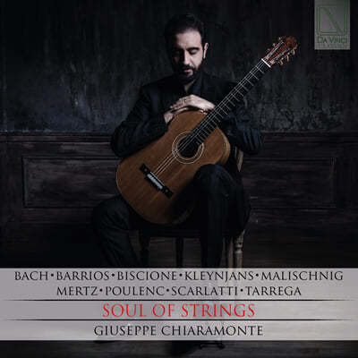 Giuseppe Chiaramonte 기타로 듣는 바흐, 풀랑, 스카를라티, 타레가 - 현의 영혼 (Bach / Poulenc / Scarlatti / Tarrega: Soul of Strings)
