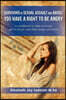 Survivors of Sexual Assault and Abuse: You Have a Right to be Angry: A workbook to help survivors get in touch with their anger and heal