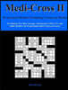 Medi-Cross II: 50 Advanced Medical Terminology Crossword Puzzles for Medical, Pre-Med, Nursing, Chiropractic, Emts, Pts and Other Hea