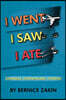 I Went, I Saw, I Ate: (Overseas, Overwhelmed & Overfed)
