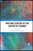 Writing Centers at the Center of Change