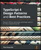 TypeScript 4 Design Patterns and Best Practices: Discover effective techniques and design patterns for every programming task