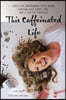This Caffeinated Life: Surviving Motherhood with Humor, Sarcasm, Grit, Grace, God, and a Lot of Caffeine