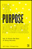 The Purpose Advantage 2.0: How to Unlock New Ways of Doing Business