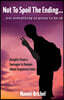 Not to Spoil the Ending but Everything is Going to be Ok: Insights from a teenager in Heaven about happiness here