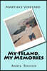 Martha's Vineyard: My Island, My Memories: Stories by a small boy inside a grown man