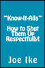 "Know-It-Alls" - How to Shut Them Up Respectfully!