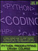 Python Programming Crash Course: A Crash Course Guide to Learn Programming Python, all you Need to Learn for Introducing you in the Programming World.
