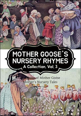 MOTHER GOOSE'S NURSERY RHYMES A Collection. Vol. 3