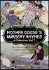 MOTHER GOOSE'S NURSERY RHYMES A Collection. Vol. 1
