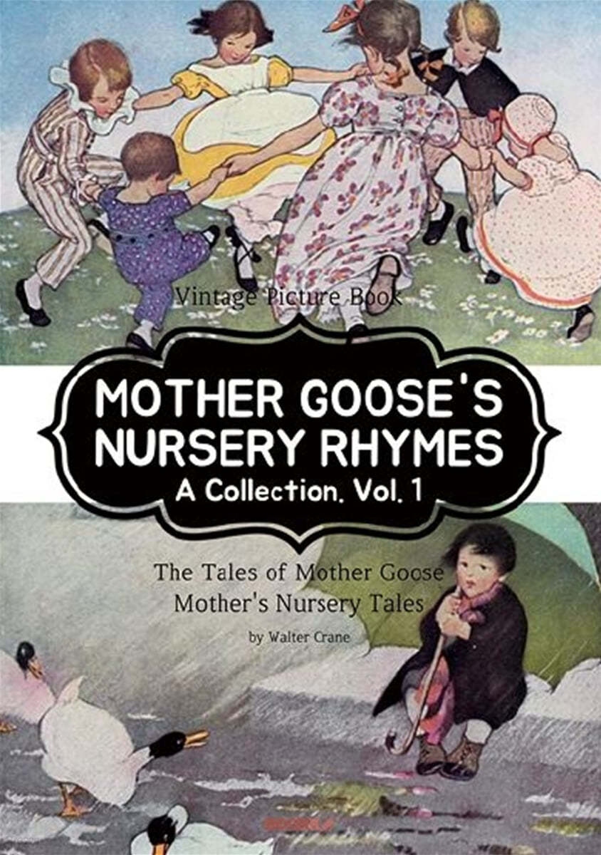 MOTHER GOOSE&#39;S NURSERY RHYMES A Collection. Vol. 1