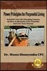 Power Principles for Purposeful Living: Powerful and Life-Changing Lessons on How to Maximise Your Potential and Live Your Dreams