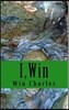 I, Win: Hope and Life my journey as a disabled woman living in a non-disabled world