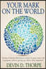 Your Mark On The World: Stories of service that show us how to give more with a purpose without giving up what's most important.