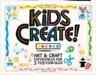 Kids Create!: Art & Craft Experiences for 3- To 9-Year-Olds