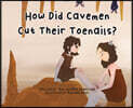 How Did Cavemen Cut Their Toenails?